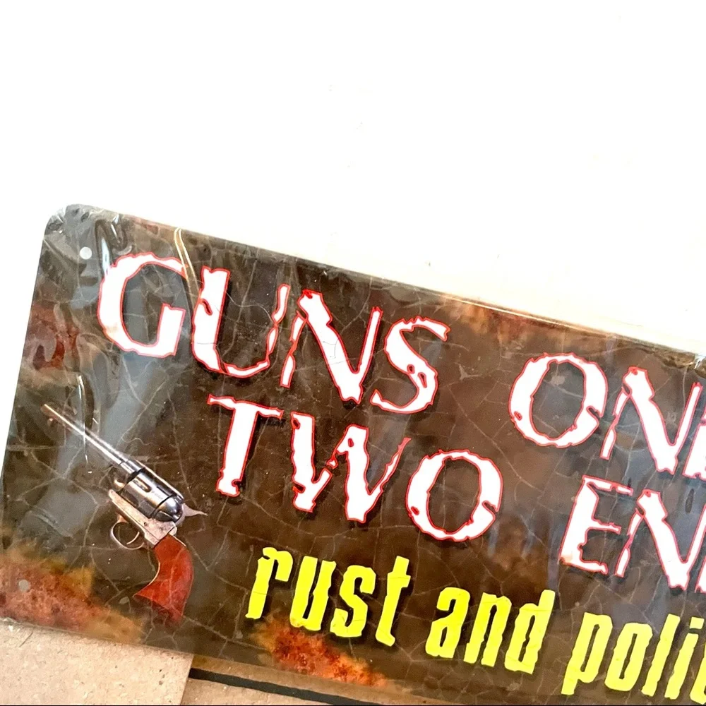 NEW Guns Only Have Two Enemies Rust And Politicians Metal Sign